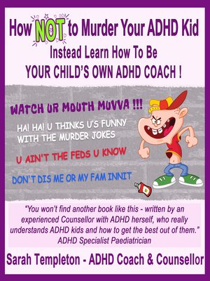 cover image of How NOT to Murder your ADHD Kid